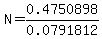 N=0.4750898%2F0.0791812