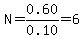 N=0.60%2F0.10=6
