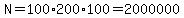 N=100%2A200%2A100=2000000