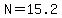 N=15.2