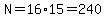 N=16%2A15=240