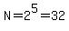 N=2%5E5=32