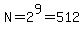 N=2%5E9=512