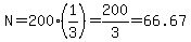 N=200%281%2F3%29=200%2F3=66.67