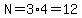 N=3%2A4=12