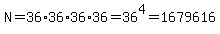 N=36%2A36%2A36%2A36=36%5E4=1679616