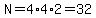 N=4%2A4%2A2=32