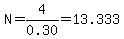 N=4%2F0.30=13.333