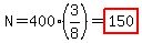 N=400%283%2F8%29=highlight%28150%29