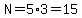 N=5%2A3=15