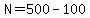 N=500-100