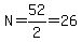 N=52%2F2=26
