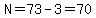 N=73-3=70
