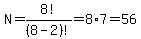 N=8%21%2F%288-2%29%21=8%2A7=56