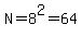 N=8%5E2=64