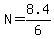 N=8.4%2F6+++