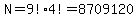 N=9%214%21=8709120
