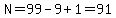 N=99-9%2B1=91