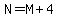 N=M%2B4