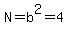 N=b%5E2=4