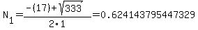 N%5B1%5D+=+%28-%2817%29%2Bsqrt%28+333+%29%29%2F2%5C1+=+0.624143795447329