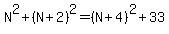 N%5E2%2B%28N%2B2%29%5E2=%28N%2B4%29%5E2%2B33