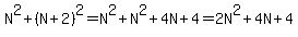 N%5E2%2B%28N%2B2%29%5E2=N%5E2%2BN%5E2%2B4N%2B4=2N%5E2%2B4N%2B4