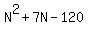 N%5E2+%2B+7N+-+120