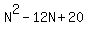 N%5E2+-+12N+%2B+20