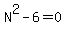 N%5E2+-+6+=+0