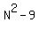 N%5E2+-+9