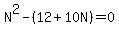 N%5E2-%2812%2B10N%29=0