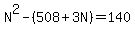 N%5E2-%28508%2B3N%29=140