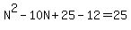 N%5E2-10N%2B25-12=25