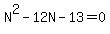 N%5E2-12N-13=0