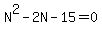 N%5E2-2N-15=0
