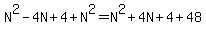 N%5E2-4N%2B4%2BN%5E2=N%5E2%2B4N%2B4%2B48