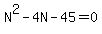 N%5E2-4N-45=0