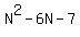 N%5E2-6N+-7