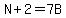 N+%2B+2+=+7B