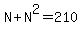 N+%2B+N%5E2+=+210