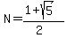 N+=+%281+%2B+sqrt%285+%29%29%2F%282%29+