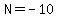N+=+-10
