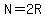 N+=+2R