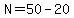 N+=+50+-+20