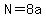 N+=+8a