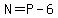 N+=+P+-+6