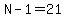 N-1=21