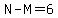 N-M=6