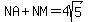 NA%2BNM=4sqrt%285%29